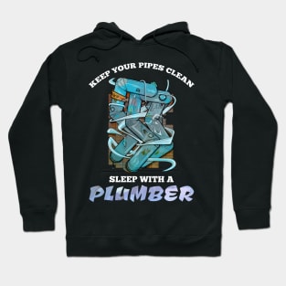 Keep your pipes clean Hoodie